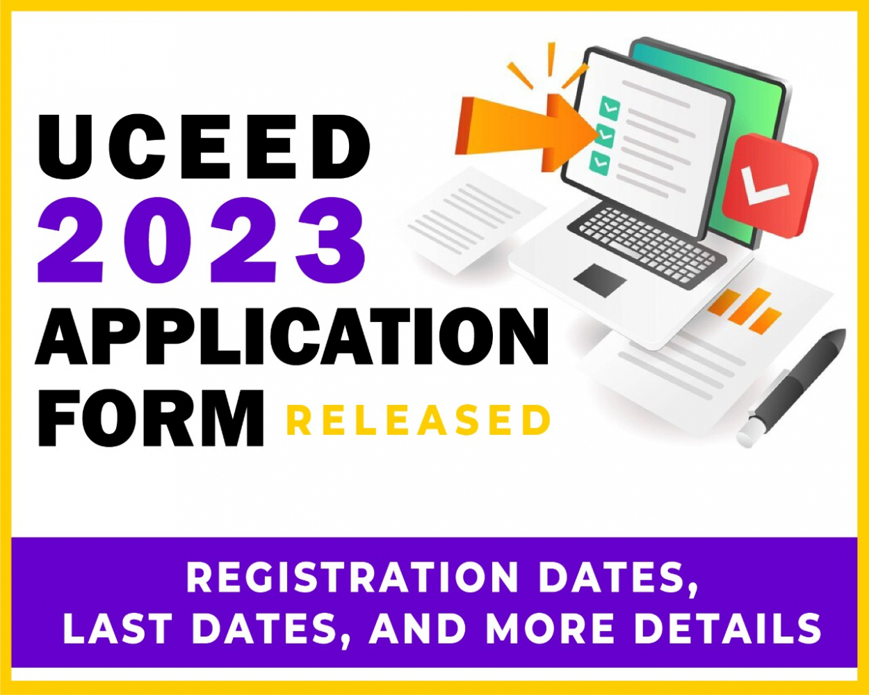 UCEED 2023 Application Form released - Registration Dates, Last Dates, and More details